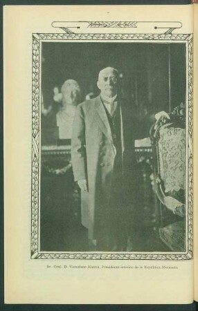 Sr. Gral. D. Victoriano Huerta, Presidente interna de la República Mexicana. [Fotografía]
