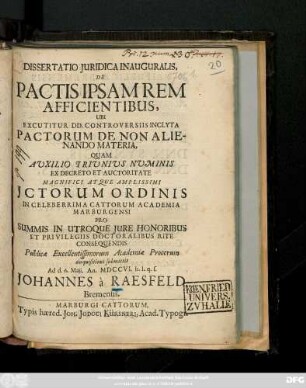 Dissertatio Juridica Inauguralis, De Pactis Ipsam Rem Afficientibus : Ubi Excutitur Dd. Controversiis Inclyta Pactorum De Non Alienando Materia