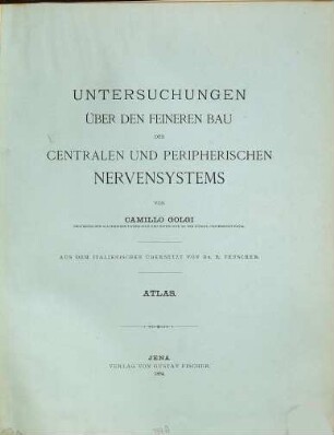 Untersuchungen über den feineren Bau des centralen und peripherischen Nervensystems, [2]. Atlas
