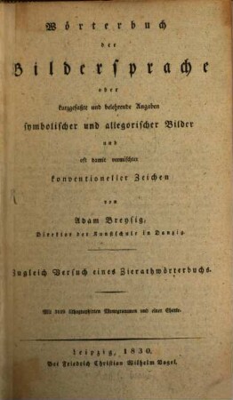 Wörterbuch der Bildersprache : Mit 3119 lithographierten Monogrammen auf 54 Seiten und einer Charte