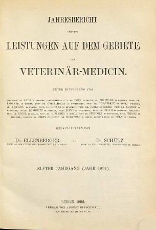 Jahresbericht über die Leistungen auf dem Gebiete der Veterinär-Medizin. 11. 1891