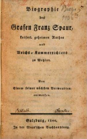 Biographie des Grafen Franz Spaur, kaiserl. geheimen Rathes und Reichs-Kammerrichters in Wetzlar