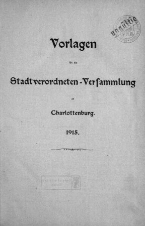 1915: Vorlagen für die Stadtverordneten-Versammlung zu Charlottenburg