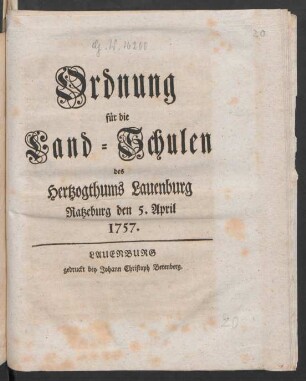 Ordnung für die Land-Schulen des Hertzogthums Lauenburg : Ratzeburg den 5. April 1757.