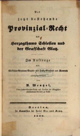 Das jetzt bestehende Provinzial-Recht des Herzogthums Schlesien und der Grafschaft Glatz