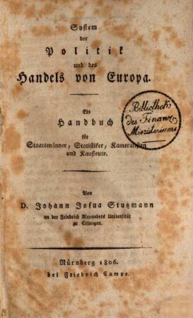 System der Politik und des Handels von Europa : ein Handbuch für Staatsmänner, Statistiker, Kameralisten und Kaufleute