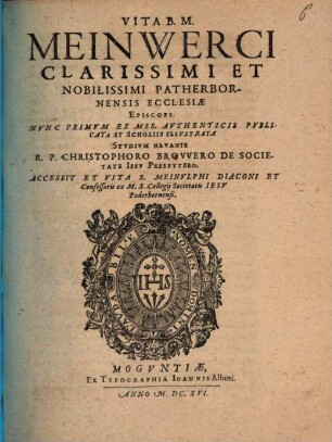 Vita B.M. Meinwerci Clarissimi Et Nobilissimi Patherbornensis Ecclesiæ Episcopi