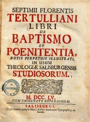 Septimii Florentis Tertulliani Libri De Baptismo Et Poenitentia : Notis Perpetuis Illustrati, In Usum Theologiae Salisburgensis Studiosorum