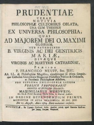 Prudentiae Verae Notitia Philosophiæ Cultoribus Oblata : Una Cum Thesibus Ex Universa Philosophia
