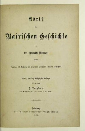 Abriß der bairischen Geschichte : zugleich als Anhang zur Deutschen Geschichte desselben Verfassers