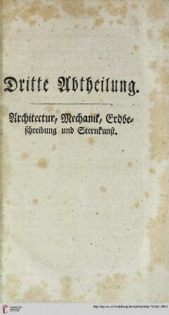 Dritte Abtheilung: Architektur, Mechanik, Erdbeschreibung und Sternkunst