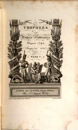 Trophées des Armées Françaises depuis 1792 jusqu'en 1825. 5