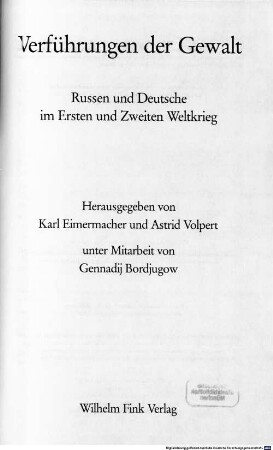Verführungen der Gewalt : Russen und Deutsche im Ersten und Zweiten Weltkrieg