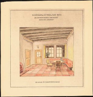 Ostdeutsches Forstamt Schinkelwettbewerb 1944: Forstmeister-Gehöft: Diele. Perspektivische Ansicht