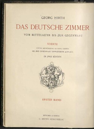 Das deutsche Zimmer der Gothik und Renaissance, des Barock-, Rococo- und Zopfstils : Anregungen zur häuslichen Kunstpflege