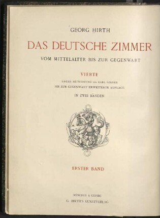 Das deutsche Zimmer der Gothik und Renaissance, des Barock-, Rococo- und Zopfstils : Anregungen zur häuslichen Kunstpflege