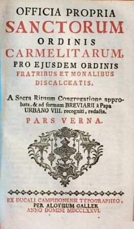 Officia propria sanctorum ordinis Carmelitorum : pro eiusdem ordinis fratribus et monalibus discalceatis .... Pars vernalis