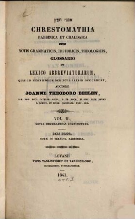 Chrestomathia Rabbinica et Chaldaica : cum notis grammaticis, historicis, theologicis, glossario et lexico abbreviaturarum, quae in Hebraeorum scriptis passim occurrunt, 2,1. Notas miscellaneas complectens. Pars prior, notae in selecta Rabbinica