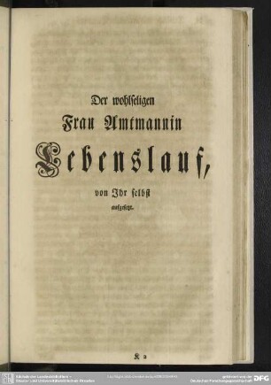 Der wohlseligen Frau Amtmannin Lebenslauf, von Ihr selbst aufgesetzt