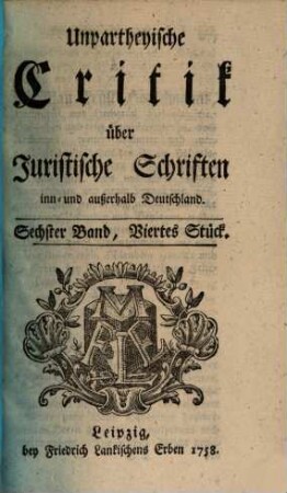 Unpartheyische Critick über Juristische Schriften inn- und ausserhalb Deutschland, 6,4