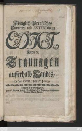 Königlich-Preußisches Erneuertes und Extendirtes Edict, Wieder die Trauungen ausserhalb Landes : De Dato Berlin, den 15ten Julii 1731.