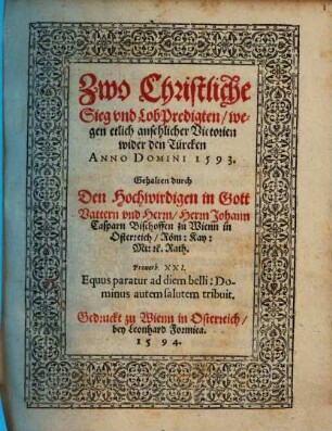 Zwo Christliche Sieg und LobPredigten wegen etlich ansehlicher Victorien wider den Türcken Anno Domini 1593