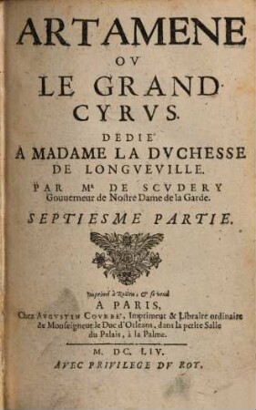 Artamene Ov Le Grand Cyrvs : Dedié A Madame La Dvchesse De Longveville. 7