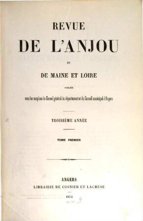 Revue de l'Anjou et de Maine et Loire. 3. 1854, T. 1 - 2