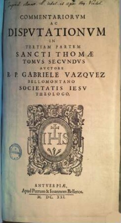 Commentariorvm Ac Dispvtationvm In Tertiam Partem Sancti Thomae Tomvs ..., Tomus secundus
