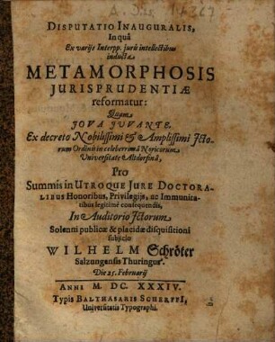 Disputatio Inauguralis, In qua Ex variis Interpp. iuris intellectibus inducta Metamorphosis Iurisprudentiae reformatur