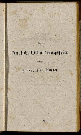 Die kindliche Geburtstagsfeier einer musterhaften Mutter.