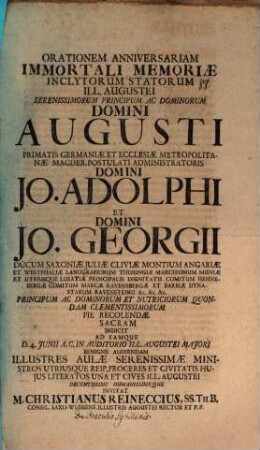 Orationem anniversariam immortali memoriae inclytorum statorum ill. Augustei ... domini Augusti ... Jo. Adolphi ... Jo. Georgii ducum Saxoniae ... pie recolendae sacram indicit ... invitat M. Christianus Reineccius : [praefatus de oraculis sibyllinis]