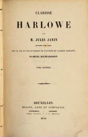 Clarisse Harlowe Par M. Jules Janin : Précédée d'un essai sur la vie et les ouvrages de l'auteur de Clarisse Harlowe Samuel Richardson. 1