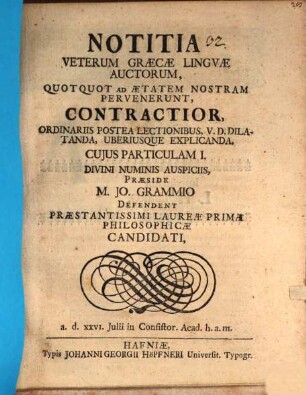 Notitia veterum Graecae linguae autorum, quotquot ad aetatem nostram pervenerunt, contractior : ordinariis postea lectionibus, V. D. dilatanda, uberiusque explicanda, 1