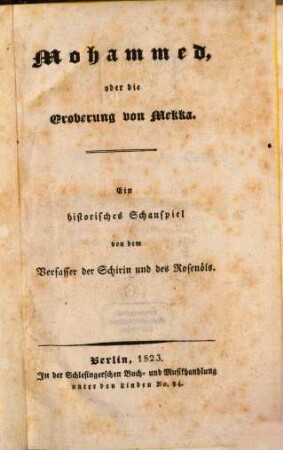 Mohammed, oder die Eroberung von Mekka : Ein historisches Schauspiel