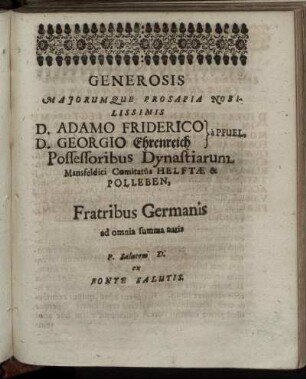 Generosis Majorumque Prosapia Nobilissimis D. Adamo Friderico u. D. Georgio Ehrenreich a Pfuel, Proffessoribus Dynastiarum. [...]