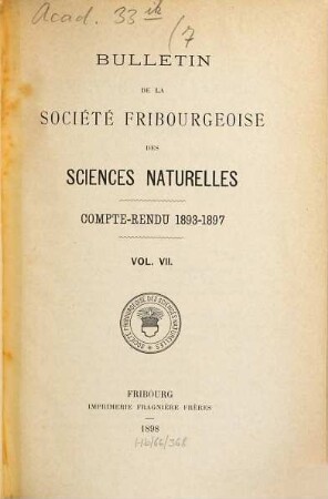 Bulletin de la Société Fribourgeoise des Sciences Naturelles : = Bulletin der Naturforschenden Gesellschaft Freiburg. 7. 1893/97. - 1898