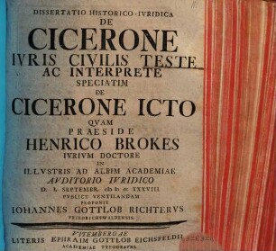 Dissertatio Historico-Ivridica De Cicerone Ivris Civilis Teste Ac Interprete Speciatim De Cicerone ICto