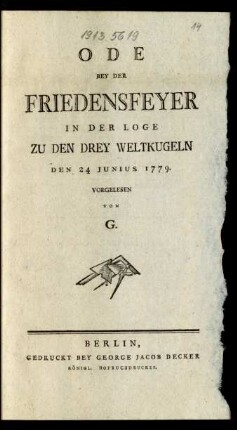 Ode bei der Friedensfeyer in der Loge zu den drey Weltkugeln den 24. Junius 1779
