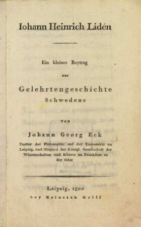 Johann Heinrich Lidén : Ein kleiner Beytrag zur Gelehrtengeschichte Schwedens