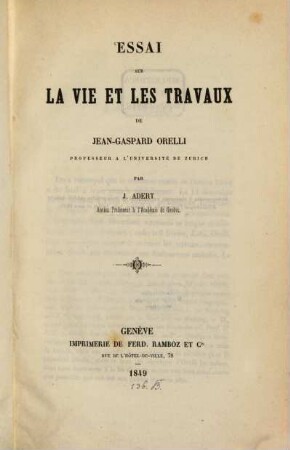 Essai sur la vie et les travaux de Jean-Gaspard Orelli professeur à l'université de Zurich