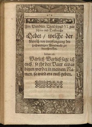 Im Vierdten Theil seynd VI. gar schöne und Trostreiche Gebet/ welche der Mensch vor empfangung des hochwidrigen Abendmals gebrauchen kan.