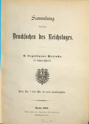 Verhandlungen des Reichstages. Drucksachen des Reichstages. 1886/87 = Legislatur-Periode 6, Session 4