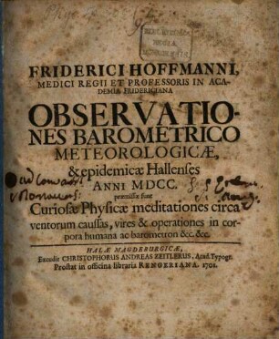 Friderici Hoffmanni ... Observationes Barometrico Meteorologicae, & epidemicae Hallenses Anni MDCC