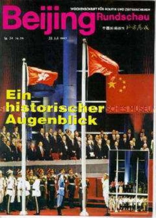 "Beijing Rundschau", chinesische Wochenzeitschrift für Politik und Zeitgeschehen, Titelstory "Ein historischer Augenblick" zur Wiederangliedrung von Hong Kong