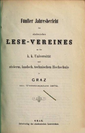 Jahresbericht des Akademischen Lese-Vereines in Graz. 5. 1872