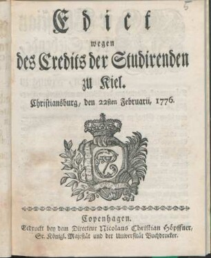 Edict wegen des Credits der Studirenden zu Kiel. Christiansburg, den 22sten Februarii, 1776