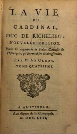 La Vie du Cardinal, Duc de Richelieu. 4