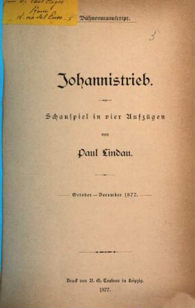 Johannistrieb : Schauspiel in 4 Aufz. ; October - December 1877 ; Bühnenms.