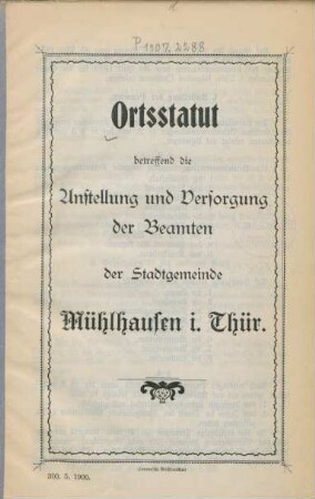 Ortsstatut betreffend die Anstellung und Versorgung der Beamten der Stadtgemeinde Mühlhausen i. Thür.
